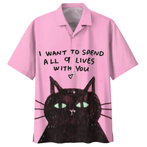 I Want To Spend All Of Lives With You Cat Hawaiian Shirt For Men Women  - Thelegend59