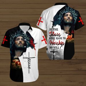 If The Stars Were Make To Worship So Will I Jesus Hawaiian Shirt For Men Women  - Thelegend59