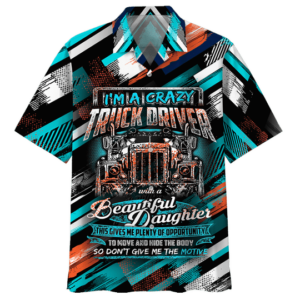 Im A Crazy Truck Driver Hawaiian Shirt For Men Women  - Thelegend59