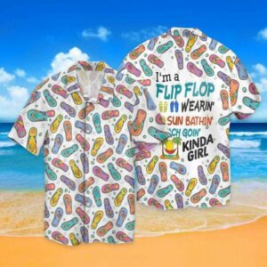 Im Flip Flop Wearin Sun For Kinda Girl Hawaiian Aloha Hawaiian Shirts L For Men Women  - Thelegend59