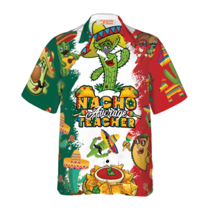 Nacho Average Teacher Hawaiian Shirt - For Men And Women - Kids  - Thelegend59