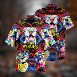 Pitbull To All Haters Hawaiian Shirt For Men Women  - Thelegend59