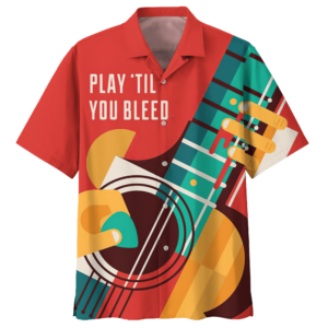 Play Til You Bleed Guitar Hawaiian Shirt For Men Women  - Thelegend59