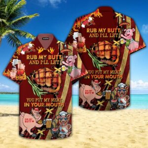 Rub My Butt And I'Ll Let Aloha Hawaiian Shirts  - Thelegend59