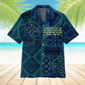 So Much Later That The Old Narrator Got Tired Of Waiting They Had To Hire A New One Hawaiian Shi  - Thelegend59