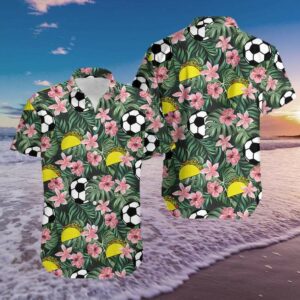 Soccer And Tacos Floral Hawaiian Aloha Hawaiian Shirtss Fantastic  - Thelegend59