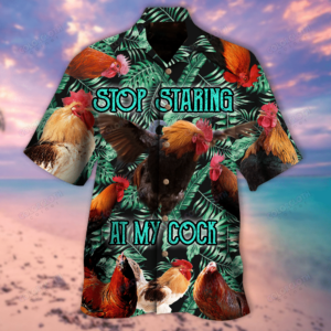 Stop Staring At My Cock Hawaiian Shirt  - Thelegend59