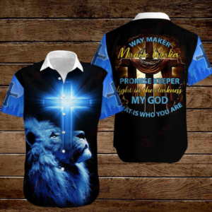 Way Maker Miracle Worker Promise Keeper Light In The Darkness My God That Is Who You Are Hawaiian Shirt  - Thelegend59