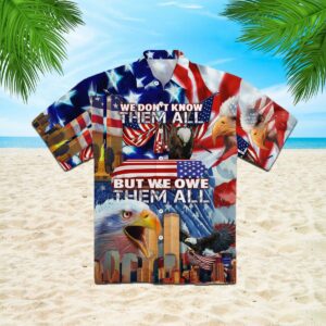 We Don'T Know Them All Patriot Day Hawaiian Shirt  - Thelegend59
