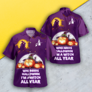 Who Needs Halloween'M A Witch All Year Hawaiian Shirts  - Thelegend59